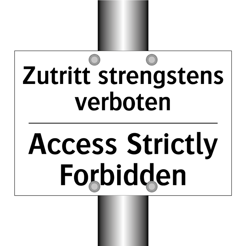 Zutritt strengstens verboten - Access Strictly Forbidden