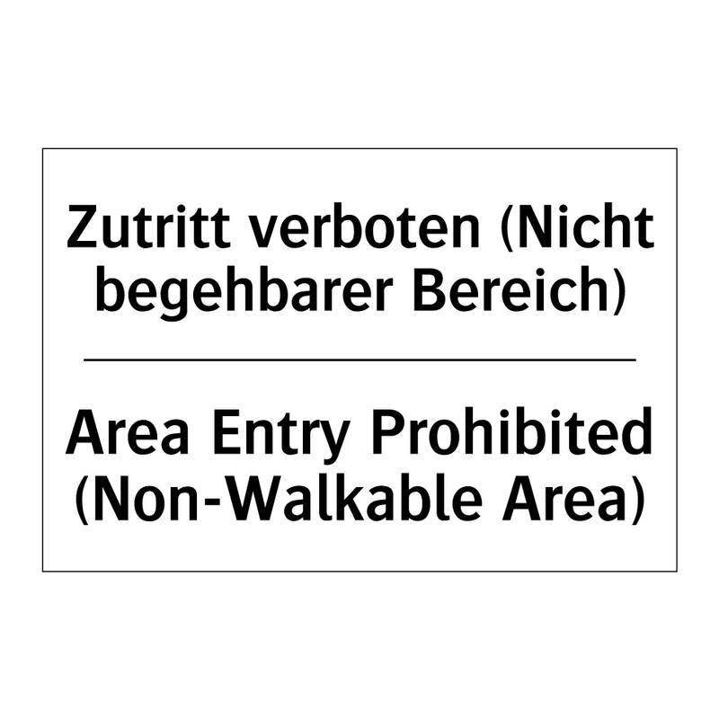 Zutritt verboten (Nicht begehbarer /.../ - Area Entry Prohibited (Non-Walkable /.../