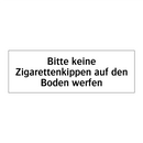 Bitte keine Zigarettenkippen auf den Boden werfen