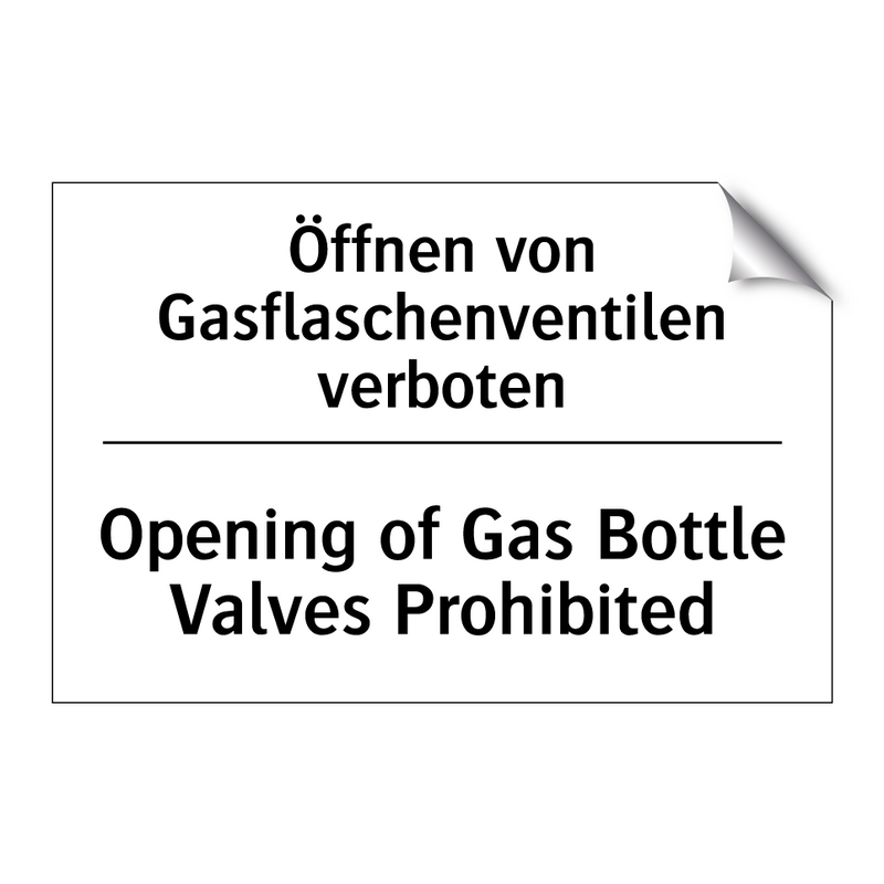 Öffnen von Gasflaschenventilen /.../ - Opening of Gas Bottle Valves Prohibited/.../