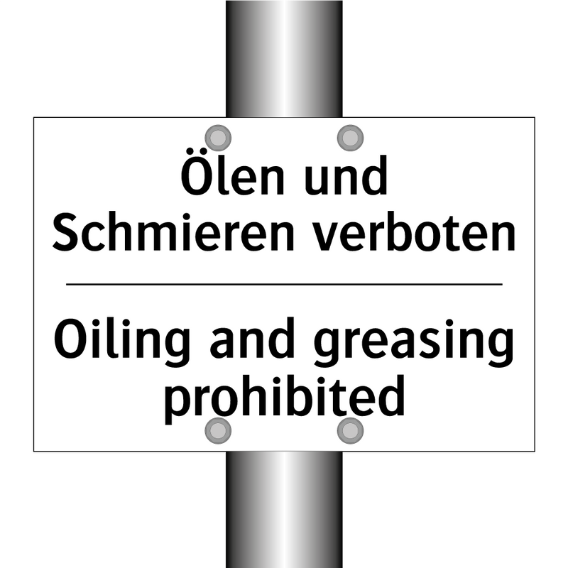 Ölen und Schmieren verboten - Oiling and greasing prohibited