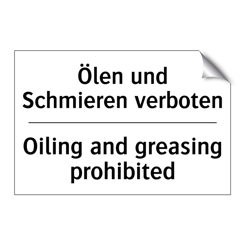 Ölen und Schmieren verboten - Oiling and greasing prohibited