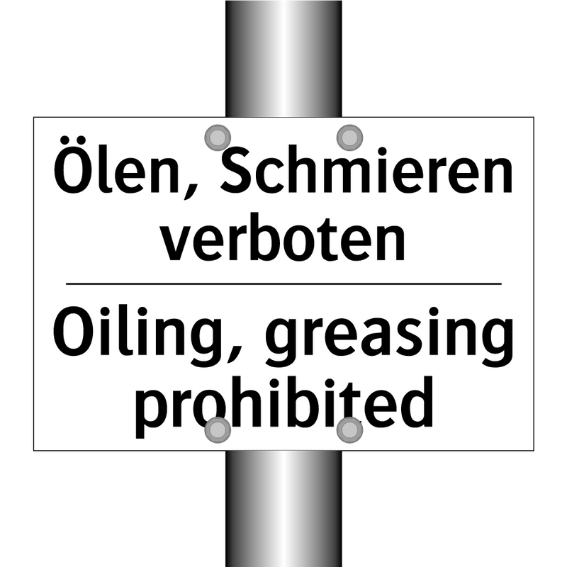 Ölen, Schmieren verboten - Oiling, greasing prohibited