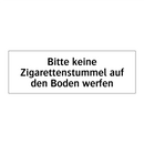 Bitte keine Zigarettenstummel auf den Boden werfen