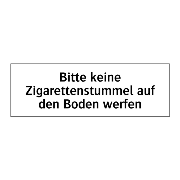 Bitte keine Zigarettenstummel auf den Boden werfen