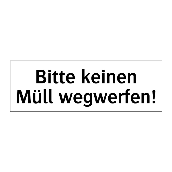 Bitte keinen Müll wegwerfen!