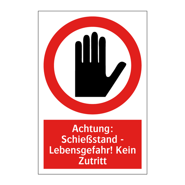 Achtung: Schießstand - Lebensgefahr! Kein Zutritt