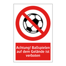Achtung! Ballspielen auf dem Gelände ist verboten