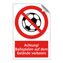 Achtung! Ballspielen auf dem Gelände verboten