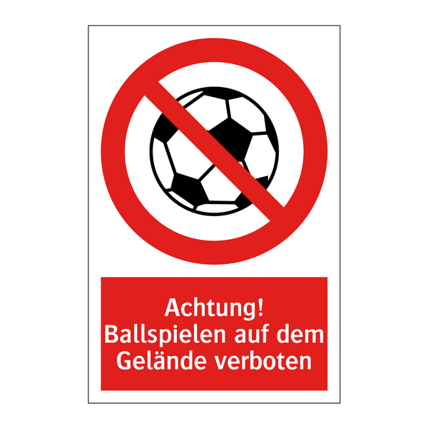 Achtung! Ballspielen auf dem Gelände verboten