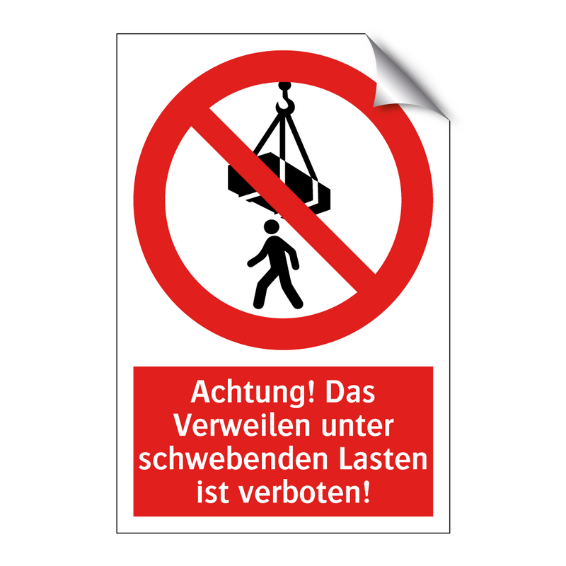 Achtung! Das Verweilen unter schwebenden Lasten ist verboten!