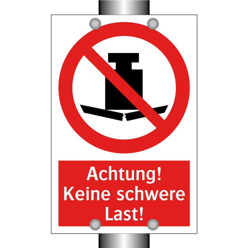 Achtung! Keine schwere Last!