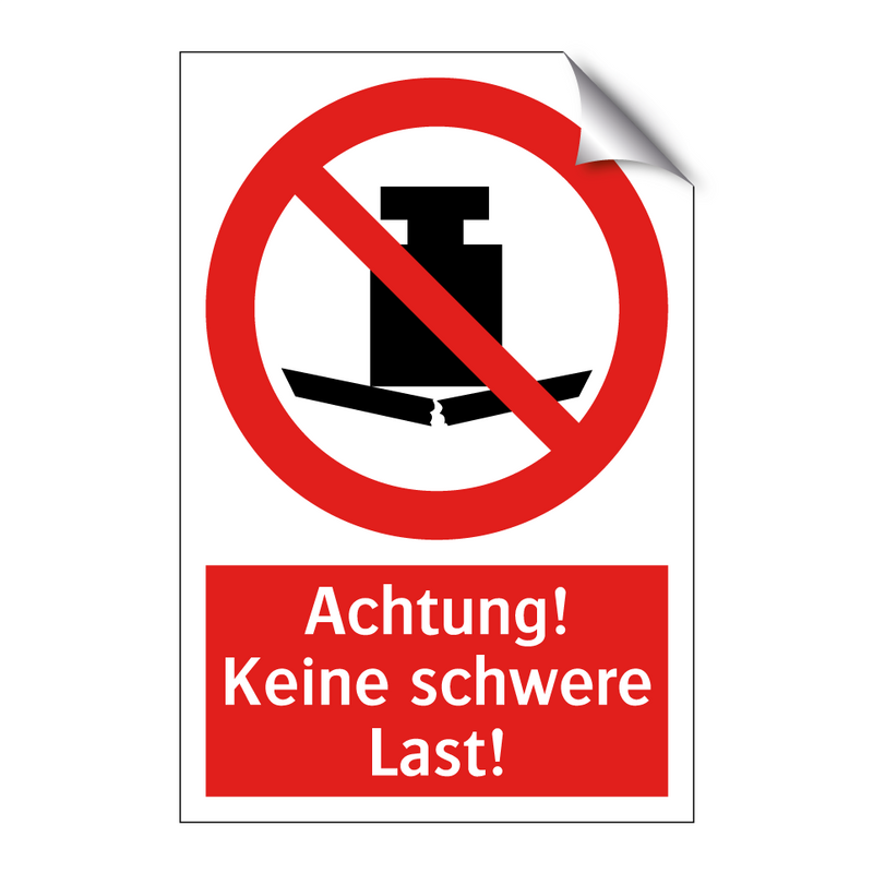 Achtung! Keine schwere Last!