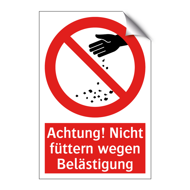 Achtung! Nicht füttern wegen Belästigung