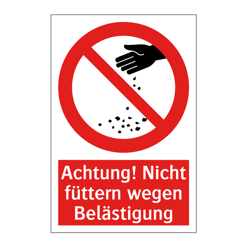 Achtung! Nicht füttern wegen Belästigung