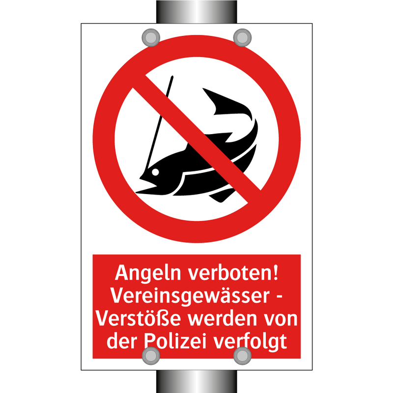 Angeln verboten! Vereinsgewässer - Verstöße werden von der Polizei verfolgt