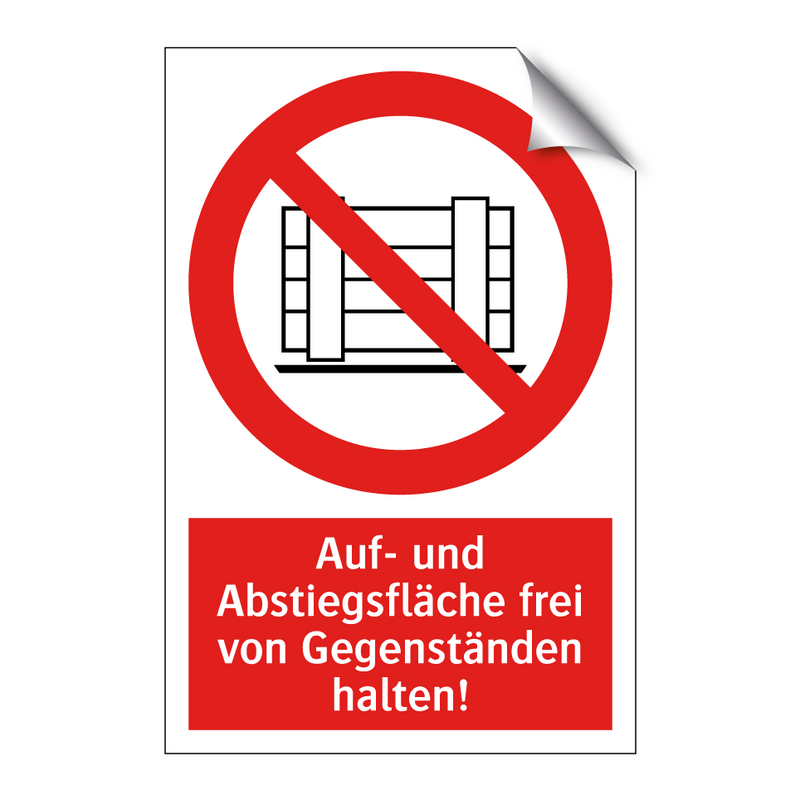 Auf- und Abstiegsfläche frei von Gegenständen halten!