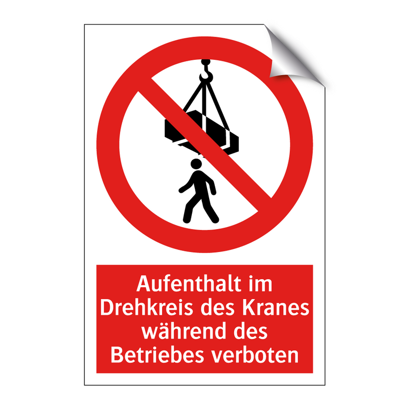 Aufenthalt im Drehkreis des Kranes während des Betriebes verboten