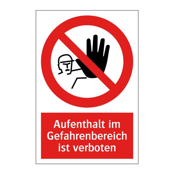 Aufenthalt im Gefahrenbereich ist verboten