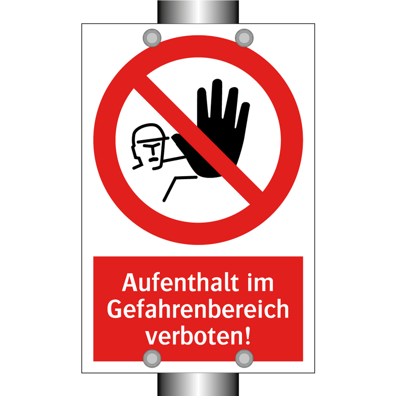Aufenthalt im Gefahrenbereich verboten!