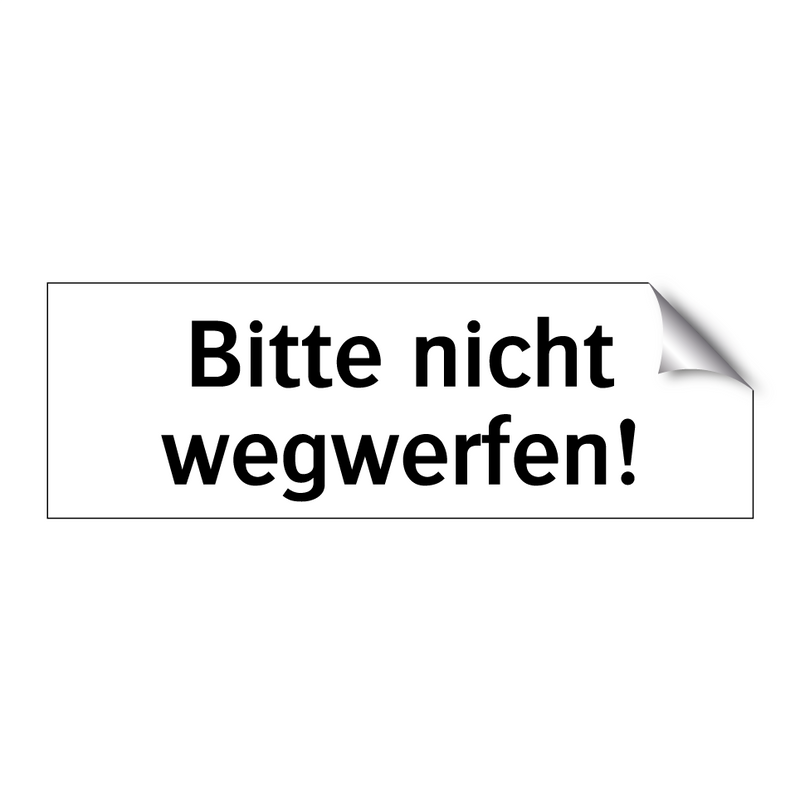 Bitte nicht wegwerfen!