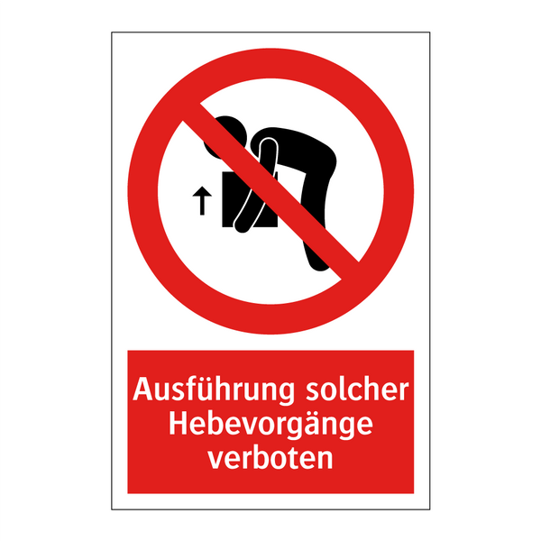 Ausführung solcher Hebevorgänge verboten