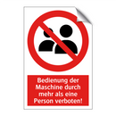 Bedienung der Maschine durch mehr als eine Person verboten!