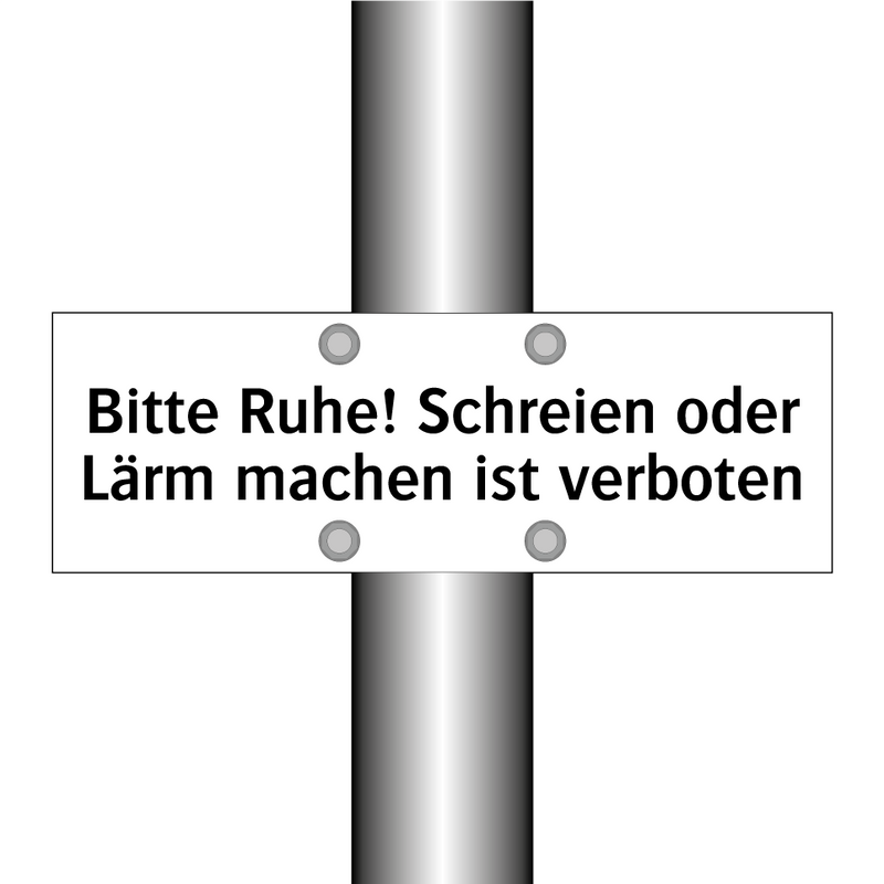 Bitte Ruhe! Schreien oder Lärm machen ist verboten