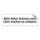 Bitte Ruhe! Schreien oder Lärm machen ist verboten