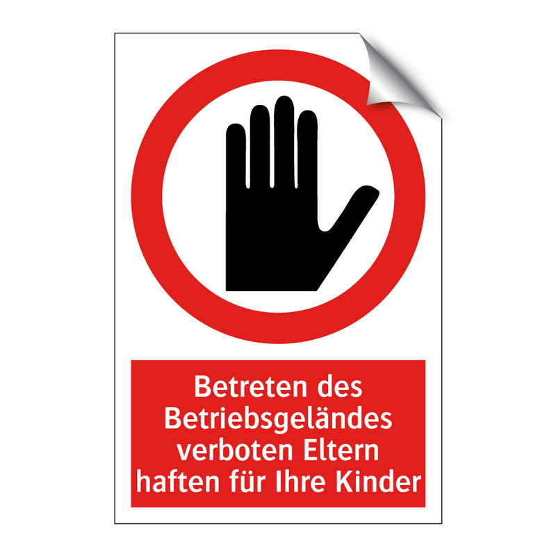Betreten des Betriebsgeländes verboten Eltern haften für Ihre Kinder