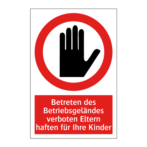 Betreten des Betriebsgeländes verboten Eltern haften für Ihre Kinder