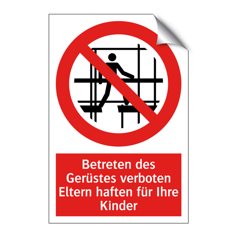 Betreten des Gerüstes verboten Eltern haften für Ihre Kinder