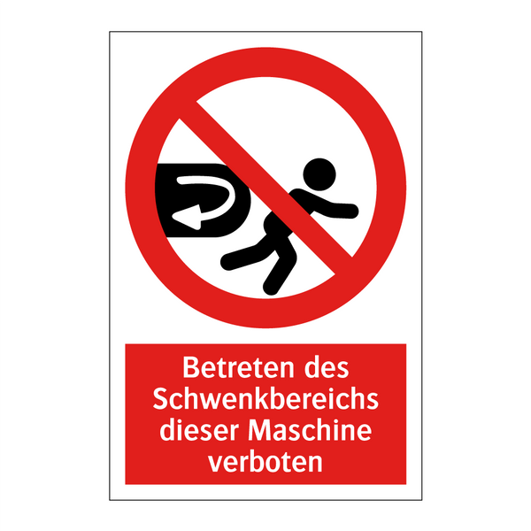 Betreten des Schwenkbereichs dieser Maschine verboten