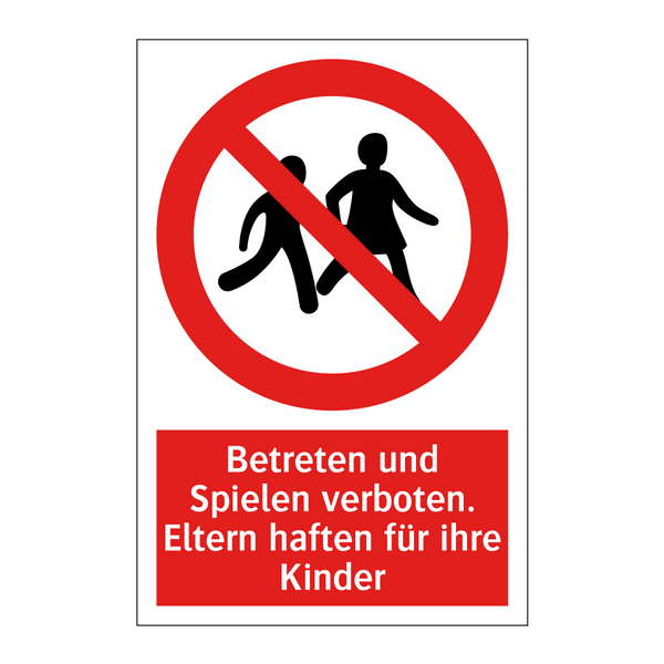Betreten und Spielen verboten. Eltern haften für ihre Kinder