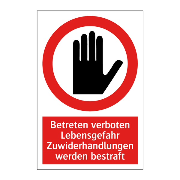 Betreten verboten Lebensgefahr Zuwiderhandlungen werden bestraft