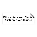 Bitte unterlassen Sie das Ausführen von Hunden