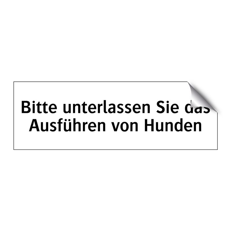 Bitte unterlassen Sie das Ausführen von Hunden