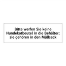 Bitte werfen Sie keine Hundekotbeutel in die Behälter; sie gehören in den Müllsack