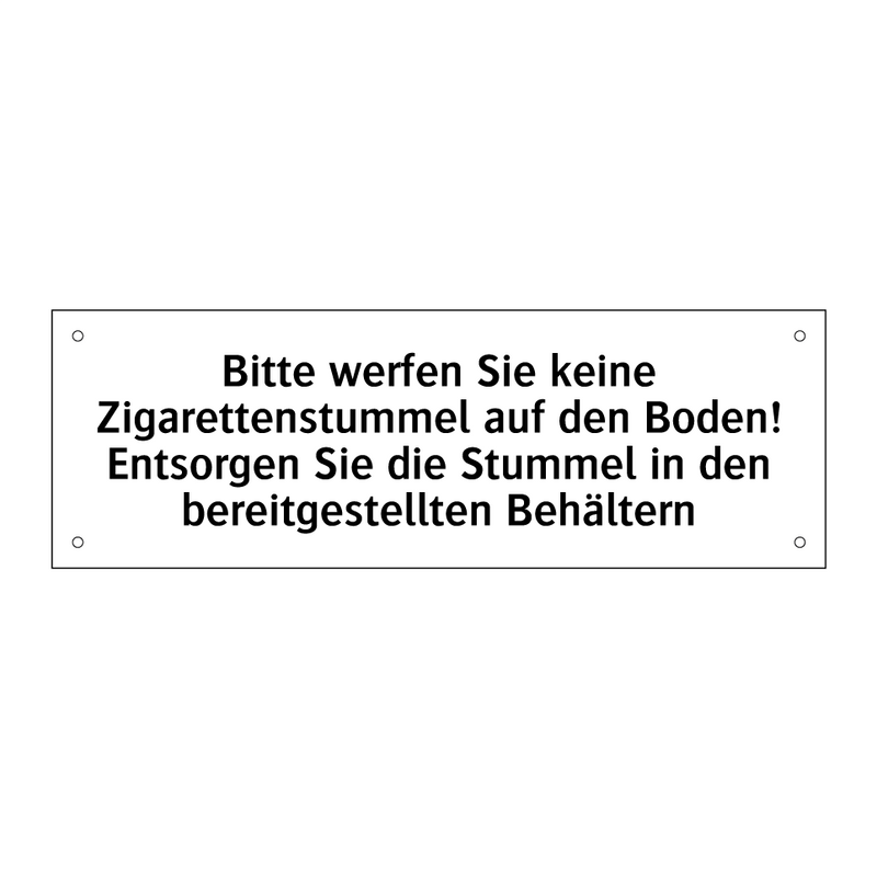 Bitte werfen Sie keine Zigarettenstummel auf den Boden! Entsorgen Sie die Stummel in den bereitgestellten Behältern