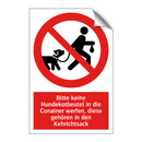 Bitte keine Hundekotbeutel in die Conainer werfen, diese gehören in den Kehrichtsack