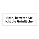 Bitte, betreten Sie nicht die Grünflächen!