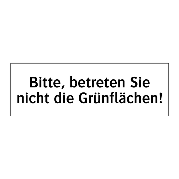 Bitte, betreten Sie nicht die Grünflächen!