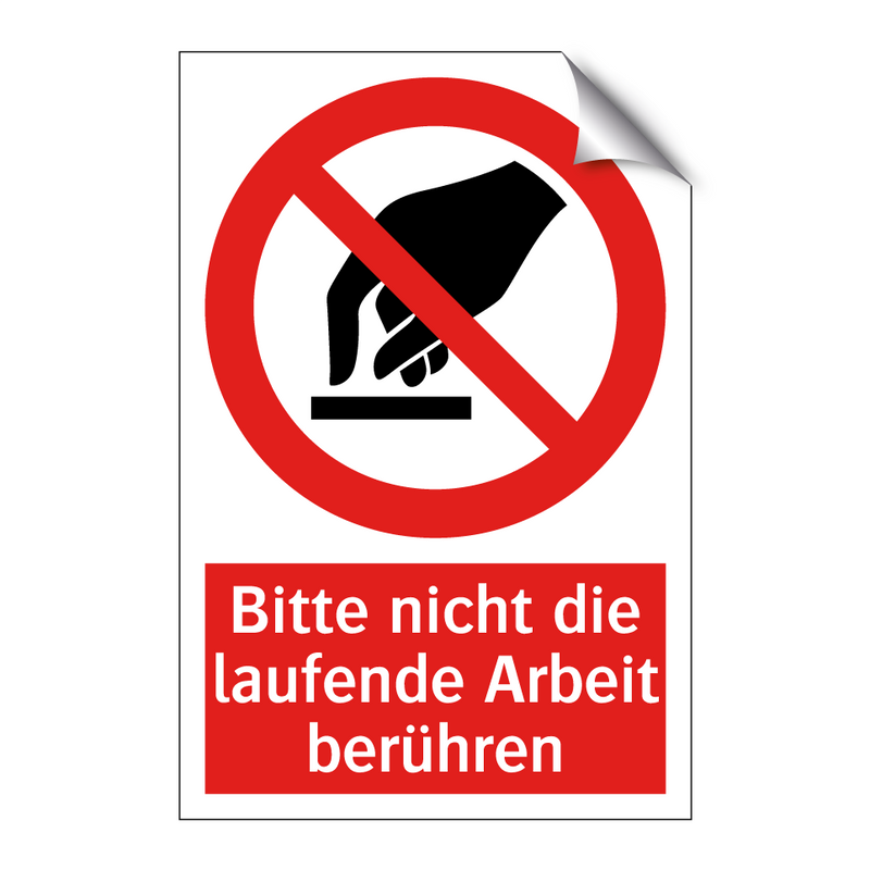 Bitte nicht die laufende Arbeit berühren