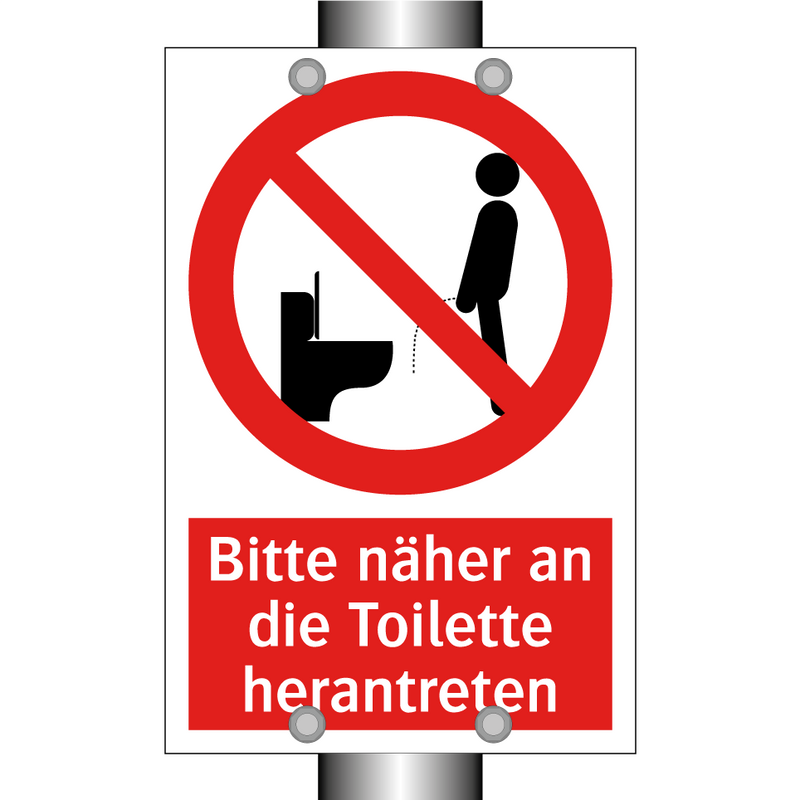 Bitte näher an die Toilette herantreten