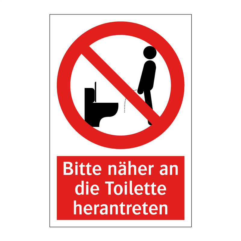 Bitte näher an die Toilette herantreten