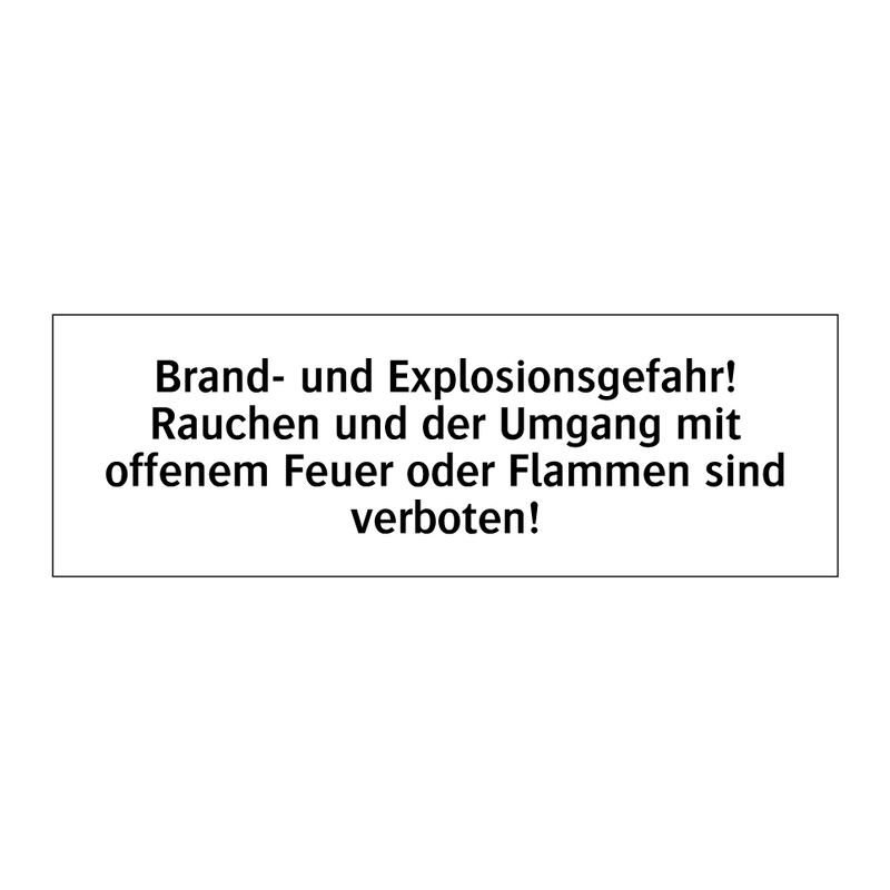 Brand- und Explosionsgefahr! Rauchen und der Umgang mit offenem Feuer oder Flammen sind verboten!