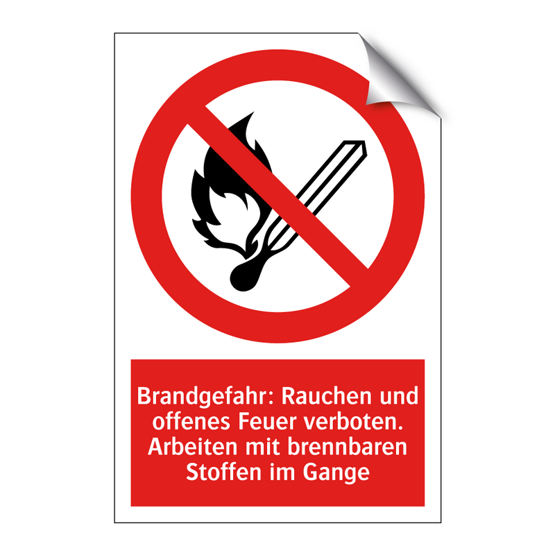 Brandgefahr: Rauchen und offenes Feuer verboten. Arbeiten mit brennbaren Stoffen im Gange