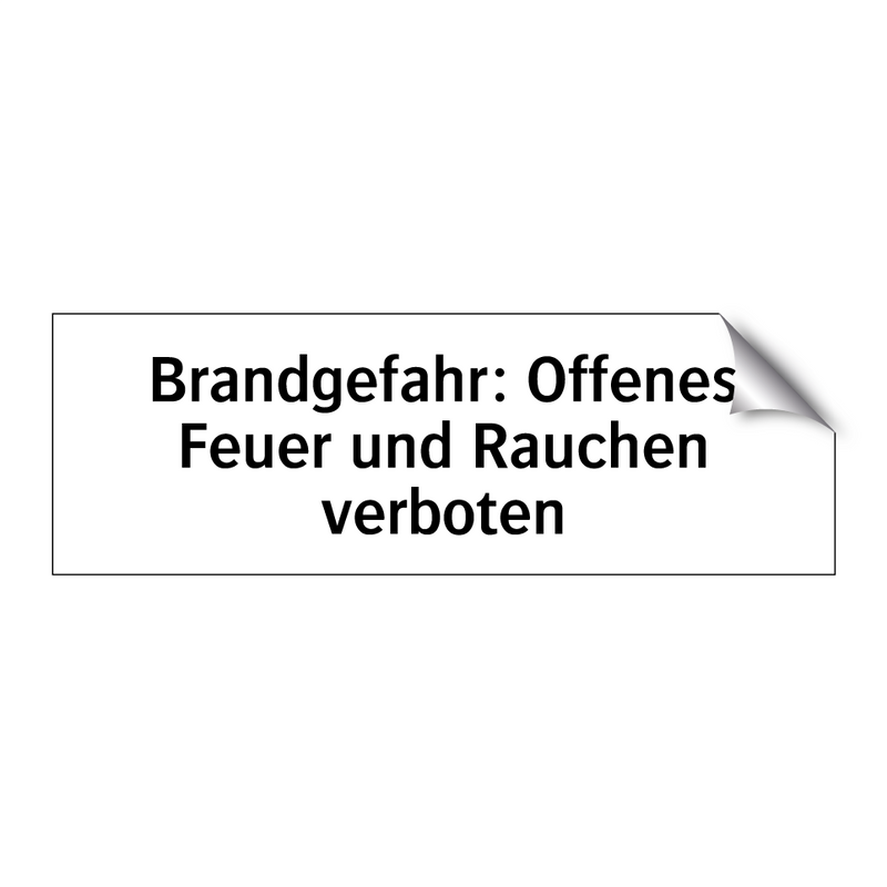Brandgefahr: Offenes Feuer und Rauchen verboten