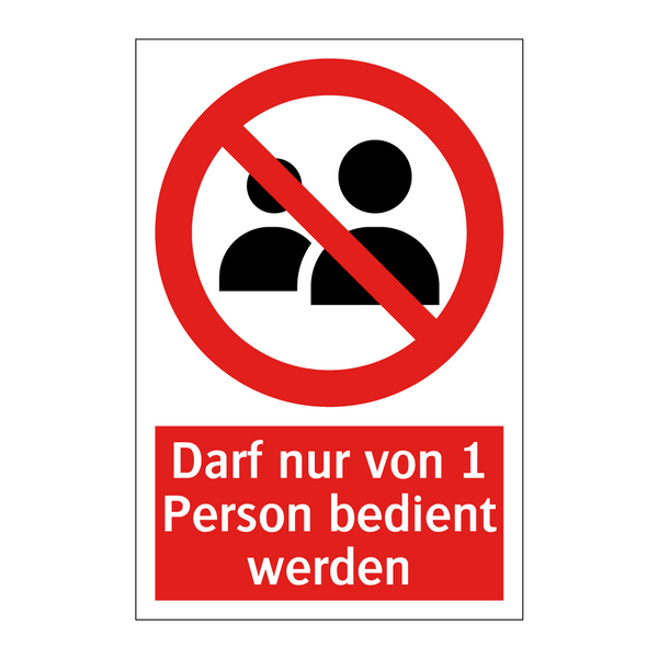 Darf nur von 1 Person bedient werden