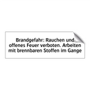 Brandgefahr: Rauchen und offenes Feuer verboten. Arbeiten mit brennbaren Stoffen im Gange